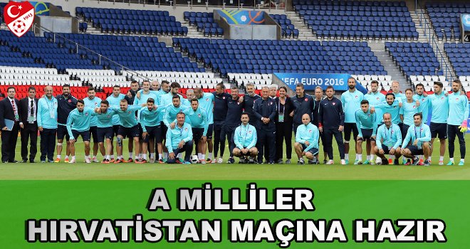 A Milliler Hırvatistan Maçına Hazır
