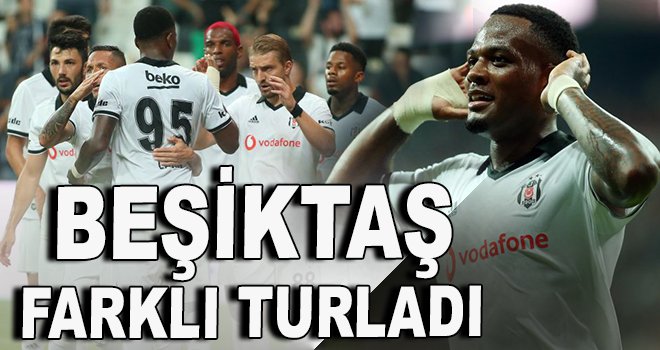 Beşiktaş, farklı turladı!