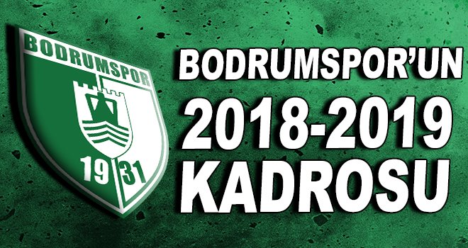 Bodrumspor'un 2018-2019 kadrosu