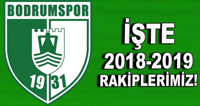 Bodrumspor'un 2018-2019 rakipleri!
