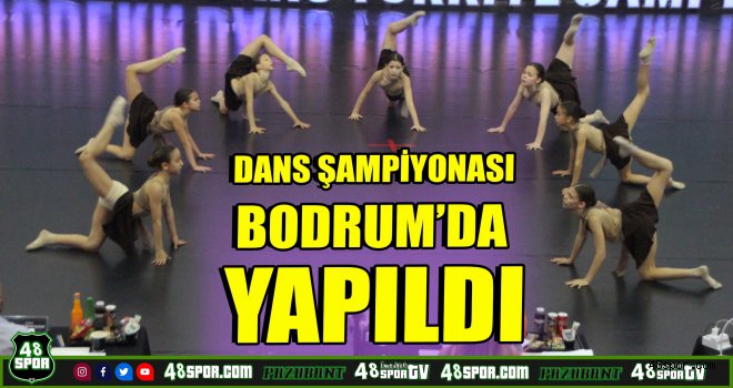 Dans Şampiyonası Bodrum’da yapıldı
