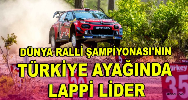Dünya Ralli Şampiyonası'nın Türkiye ayağında Lappi lider