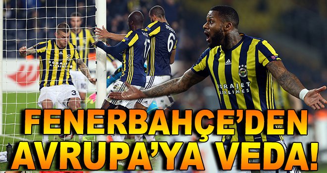 Fenerbahçe'den Avrupa'ya Veda!