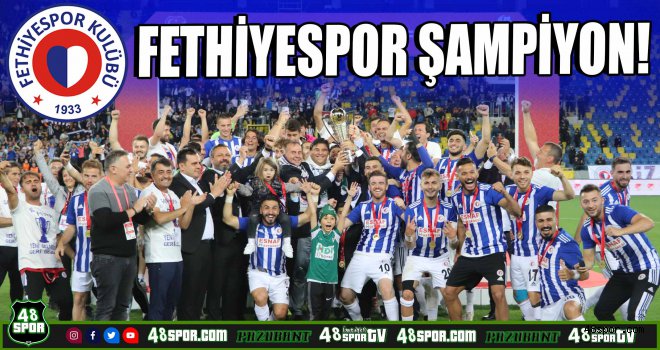 Fethiyespor Şampiyon!