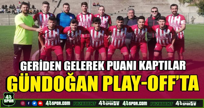 Gündoğanspor Play-off'ta!