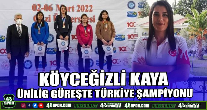 Köyceğizli Kaya, Ünilig güreşte Türkiye şampiyonu 