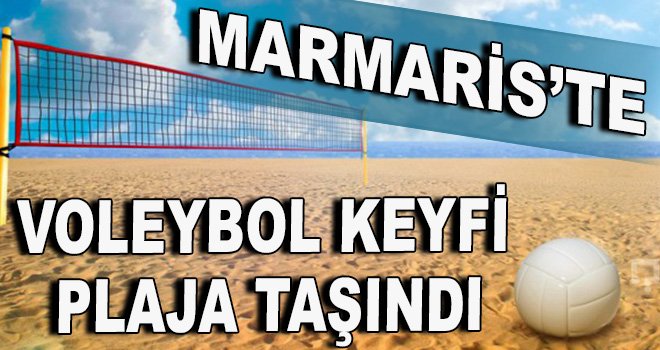 Marmaris'te voleybol keyfi plaja taşındı