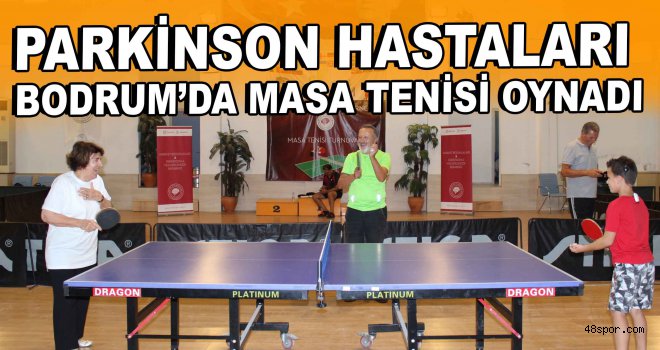 Parkinson hastaları Bodrum'da masa tenisi oynadı