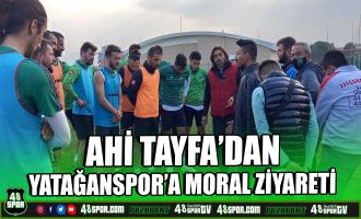Ahi Tayfa'dan Yatağanspor'a moral ziyareti