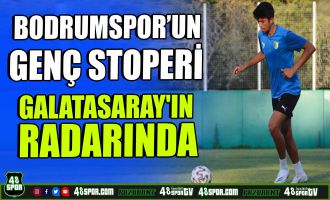Bodrumspor’un genç stoperi Galatasaray'ın radarında