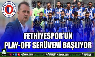 Fethiyespor'un play-off serüveni başlıyor