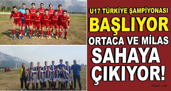 U17 Türkiye Şampiyonası başlıyor! 