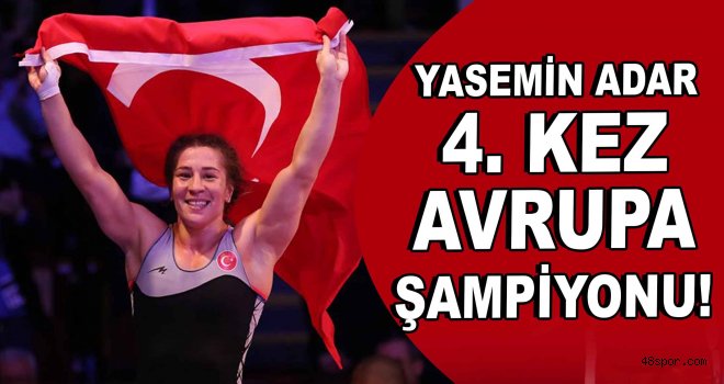 Yasemin Adar 4. kez  Avrupa Şampiyonu!