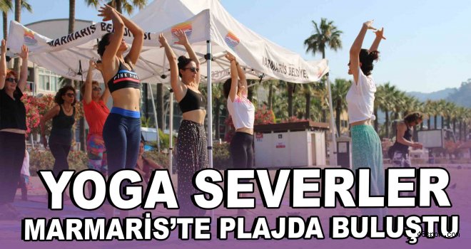 Yoga severler Marmaris'te plajda buluştu